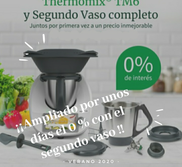 Thermomix® SIN INTERESES Y CON UN SEGUNDO VASO. Promoción Verano 2020